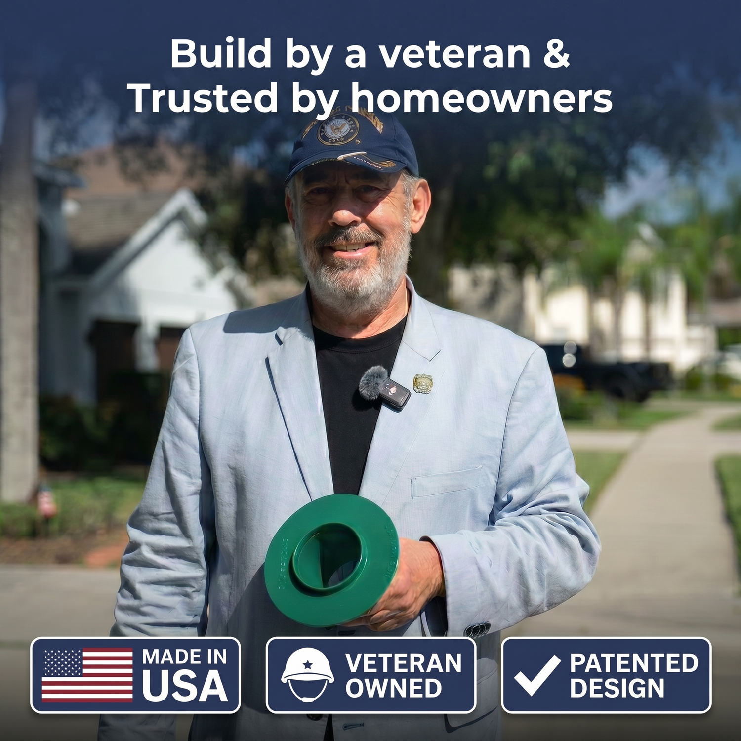 Built by a veteran, trusted by homeowners — Made in USA, Veteran Owned, Patented